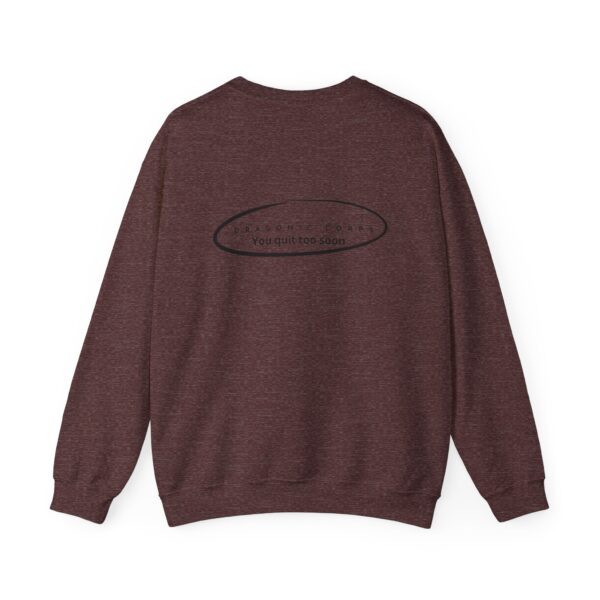 Unisex You Quit Too Soon Sweatshirt - Image 14