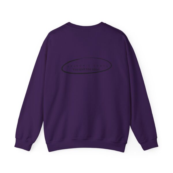 Unisex You Quit Too Soon Sweatshirt - Image 30