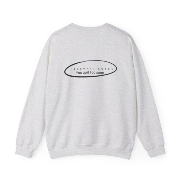 Unisex You Quit Too Soon Sweatshirt - Image 10