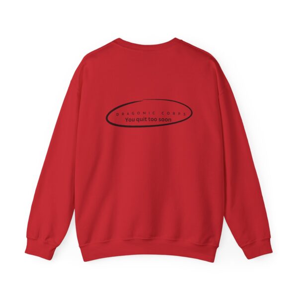 Unisex You Quit Too Soon Sweatshirt - Image 46