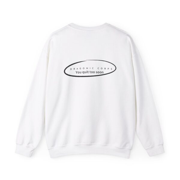 Unisex You Quit Too Soon Sweatshirt - Image 6