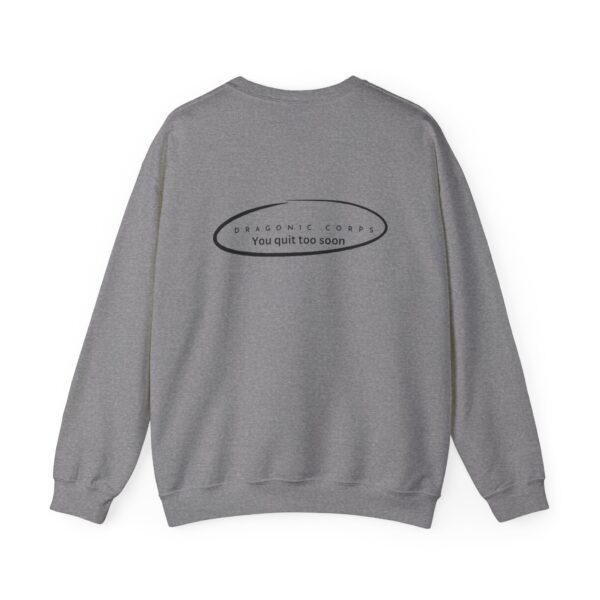 Unisex You Quit Too Soon Sweatshirt - Image 26