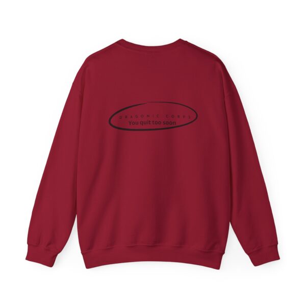 Unisex You Quit Too Soon Sweatshirt - Image 58